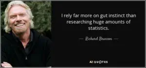 quote-i-rely-far-more-on-gut-instinct-than-researching-huge-amounts-of-statistics-richard-branson-56-52-94